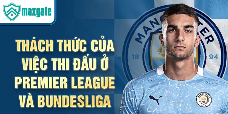 Thách thức của việc thi đấu ở Premier League và Bundesliga