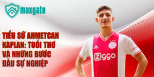 Tiểu sử ahmetcan kaplan: tuổi thơ và những bước đầu sự nghiệp