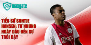 Tiểu sử sontje hansen: từ những ngày đầu đến sự trỗi dậy