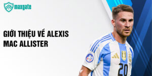 Giới thiệu về alexis mac allister