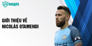 Giới thiệu về nicolás otamendi