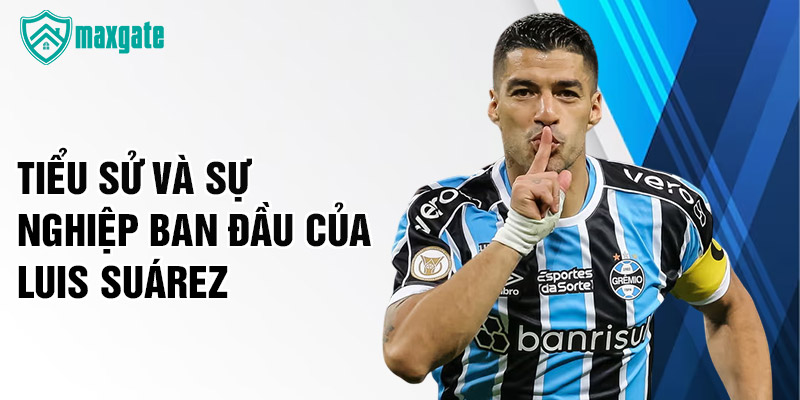 Tiểu sử và sự nghiệp ban đầu của Luis Suárez