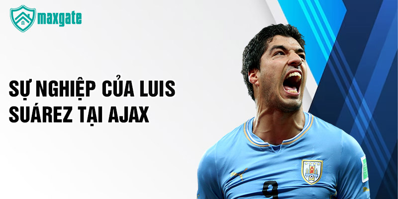 Sự nghiệp của Luis Suárez tại Ajax